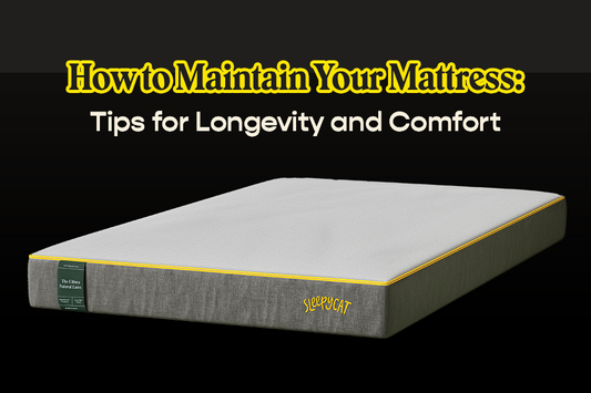 How to Maintain Your Mattress: Tips for Longevity and Comfort