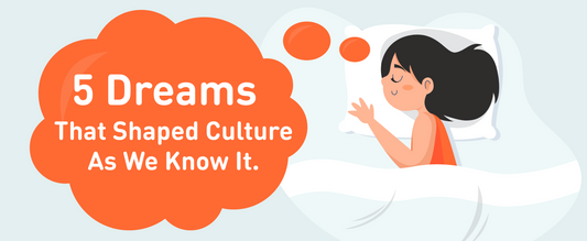 5 Dreams That Shaped Culture As We Know It