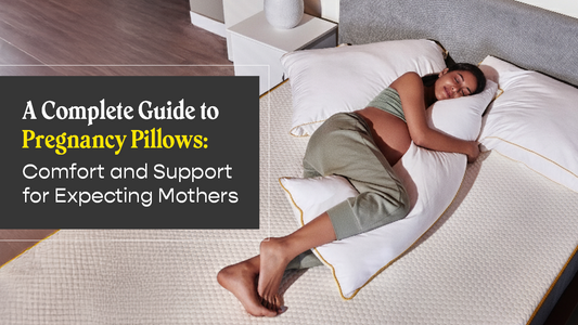 A Complete Guide to Pregnancy Pillows: Comfort and Support for Expecting Mothers