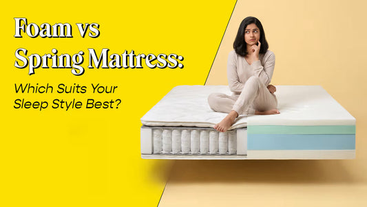 Foam vs Spring Mattress: Which One Actually Suits Your Sleep Style?