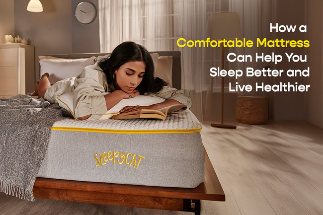 How a Comfortable Mattress Can Help You Sleep Better and Live Healthier