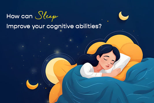 How Can Sleep Improve Your Cognitive Abilities?