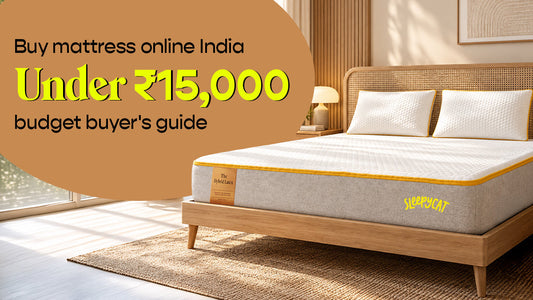 Buy mattress online India under ₹15000 — budget buyer's guide
