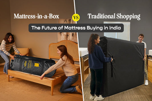 Mattress in a Box vs Traditional Shopping: The Future of Mattress Buying in India