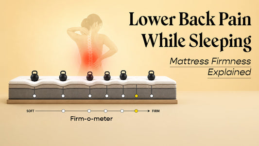 Lower Back Pain While Sleeping: Mattress Firmness Explained