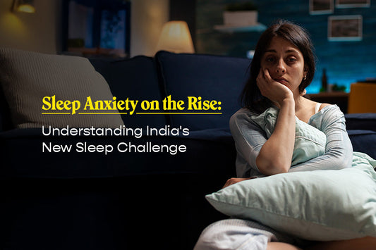 Sleep Anxiety on the Rise: India’s New Sleep Challenge