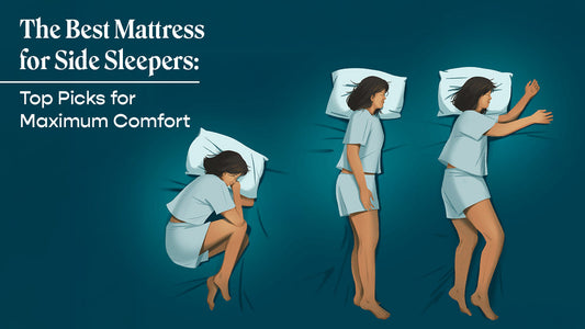 The Best Mattress for Side Sleepers: Top Picks for Maximum Comfort