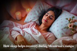 how sleep helps recovery during menstrual cramps