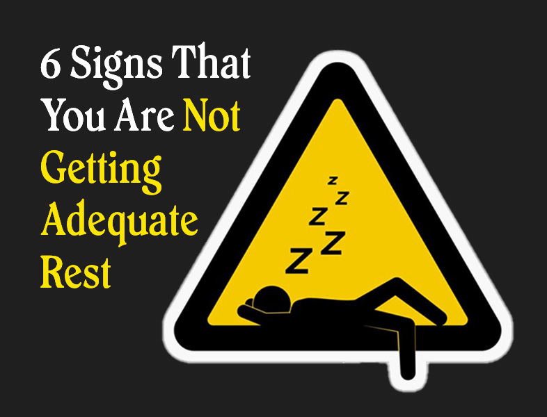 6 signs that you are not getting adequate rest